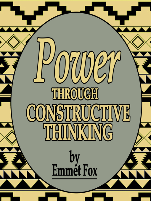 Title details for Power Through Constructive Thinking by Emmet Fox - Available